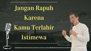 Jangan Rapuh Karena Kamu Terlahir ISTIMEWA
