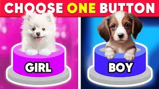 Choose One Button! 😍 GIRL or BOY Edition 🎀💙