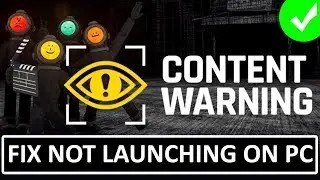 How To Fix Content Warning Not Launching or Won't Launch on PC