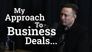 Elon Musk: My Approach To Contracts & Business Deals