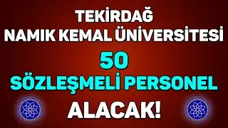 KPSS 50 PUANLA SÖZLEŞMELİ PERSONEL ALINACAK! | TEKİRDAĞ NAMIK KEMAL ÜNİVERSİTESİ