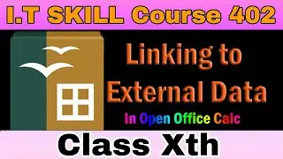 Linking to External Data in Open Office Calc / Class X Information Technology (I.T Skill Course 402)
