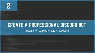 Part 2: Async and Await! - Create A Professional Discord Bot Better Than MEE6 With Python