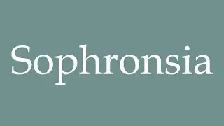 How to Pronounce ''Sophronsia'' Correctly in French
