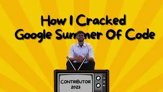 Crack Google Summer Of Code | In-Depth Explanation | Contributor 2023 #gsoc #gsoc23 #gsoc24