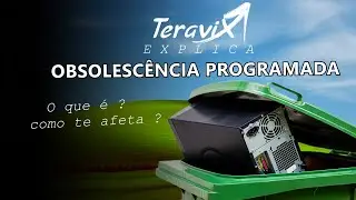 Teravix Explica #1  OBSOLESCÊNCIA PROGRAMADA! O que é e como te afeta.