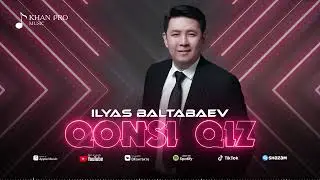 Ilyas Baltabaev - Qonsi qız (audio) 2023