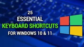 25 Essential Keyboard Shortcuts for Windows 10 & 11 | 2022