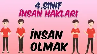 İnsan Olmak - 4. Sınıf İnsan Hakları Yurttaşlık ve Demokrasi Dersi Konu Anlatımı