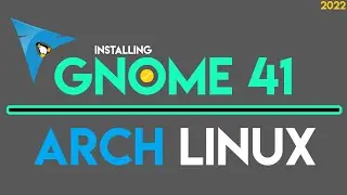 How to Install GNOME 41 on Arch Linux | Installing GNOME 41.2 on Arch Linux