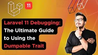 Laravel 11 Debugging: The Ultimate Guide to Using the Dumpable Trait