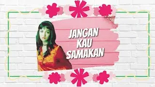 Kirey - Jangan Kau Samakan