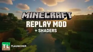 How to Add Replay Mod with Shaders in Tlauncher
