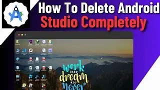 How To Delete Android Studio Completely From Windows 10/11 | Uninstall Android Studio