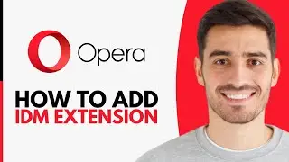How to Add IDM Extension in Opera (2024)