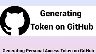 GitHub | Generating a GitHub Token | Generate token