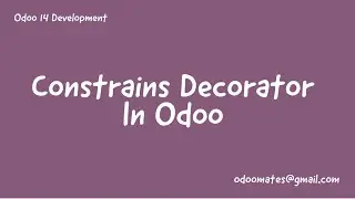 48.Model Constraints || Python Constrains in Odoo || Constrains Decorator In Odoo ||  api.constrains