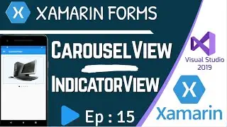 CarouselView & IndicatorView in Xamarin Forms / .NET MAUI - Ep:15