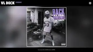 VL Deck - Vixens (Official Audio)