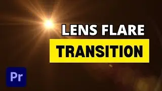 How To Add A Lens Flare Transition In Premiere Pro || Lens Flare Transition Premiere Pro Tutorial