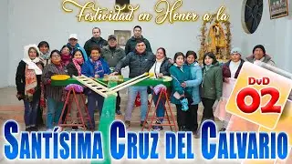 ✅✅Festividad en Honor a la Santísima Cruz del Calvario ✝️ MahrTunel - Yauli - La Oroya // DVD 02