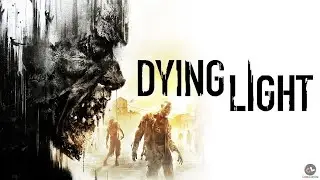 Прохождениеи - Dying Lignt - Часть 18 - Блудный Сын