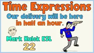 Time Expressions - specific examples | English speaking practice - Mark Kulek ESL