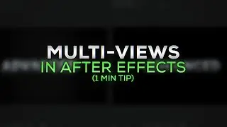 Working With Multi-Views In After Effects (1 Min Tips)