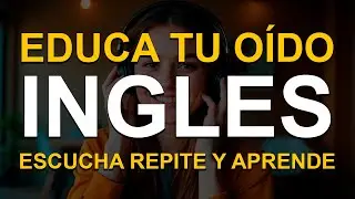 🟠 APRENDE INGLÉS ESCUCHANDO MIENTRAS TRABAJAS LIMPIAS O DESCANSAS 🎧😴| EDUCA TU OÍDO OYENDO INGLÉS 👂