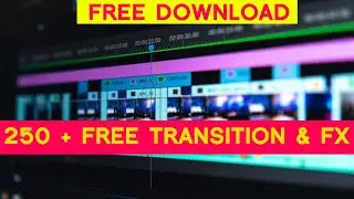250 PLUS FREE TRANSITION & EFFECT PACK 2023 Free Download