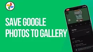 How to Save Google Photos to Gallery