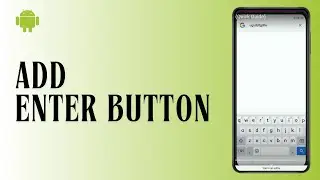 How To Add Enter Button In Android Keyboard (Quick Guide)
