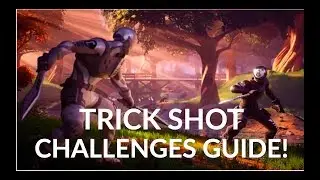 Fortnite Chapter 2 Trick Shot Challenges Guide! (Walkthrough)