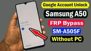 Samsung A50 FRP Bypass l Samsung A50 (A505F) Google Account Unlock | FRP Unlock A50 Without PC |