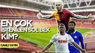 En Çok İstenilen Sol Bek Kim? | Mauro Icardi, Jhon Cordoba, Fofana