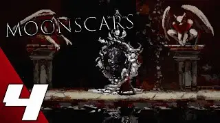 Moonscars | Part 4 Full Game Gameplay Walkthrough | No Commentary