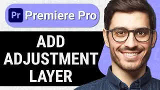How to add Adjustment Layer in Premiere Pro (Quick & Easy)