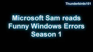 Microsoft Sam reads Funny Windows Errors (Season 1)