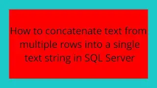 How to concatenate text from multiple rows into a single text string in SQL Server