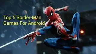 Top 5 Spider-Man Games For Android | RP TUBE