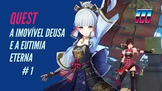 QUEST | A IMOVÍVEL DEUSA E A EUTIMIA ETERNA #1 | O Dia de Partir | Genshin Impact 2.0
