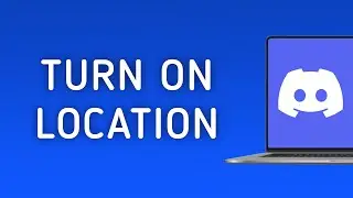 How to Turn On Location On Discord App On PC (New Update)