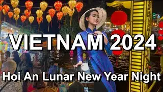 Hoi An, Vietnam Lunar New Year 2024 - The most BEAUTIFUL City in the World 🇻🇳Ancient Town Vietnam