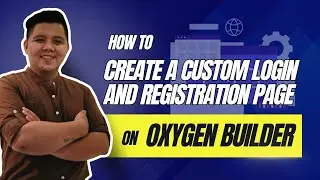 How to Create a Custom Login and Registration Page on Oxygen Builder