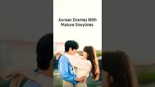 KOREAN DRAMAS WITH MATURE STORYLINES!! #kdrama #koreandrama #edit #trending #love #revenge #mature