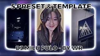 TOP 5 PRESET AM & TEMPLATE CAPCUT TERBARU! || DJ MILU PULO FULL BASS - BY WR || VIRAL DI TIKTOK