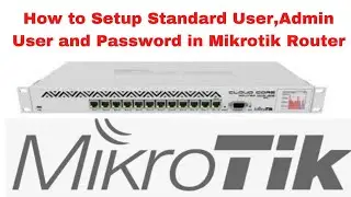 How to Setup Standard,Admin user and Password in Mikrotik Router (Bangla)