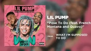 Lil Pump - "Pose To Do" ft. French Montana & Quavo (Official Audio)