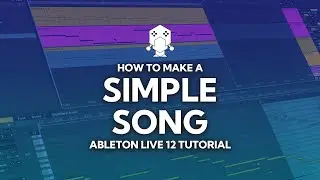 Song Making Tips in Ableton Live - Tutorial