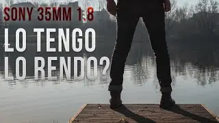 Prova sul campo del nuovo Sony 35mm e a7iii! FACCIO IL RESO?